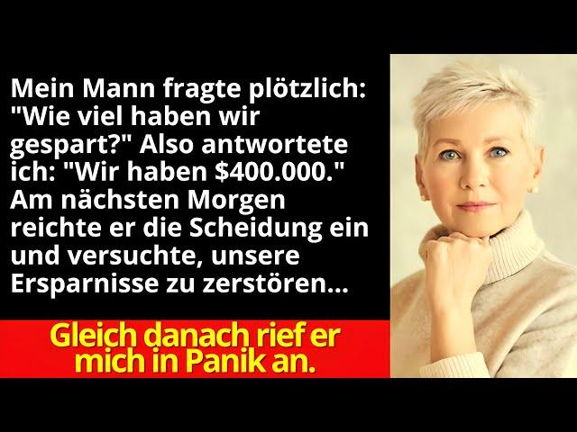 Mein Mann fragte: "Wie viel haben wir gespart?" Dann verlangte er die Scheidung und versuchte…