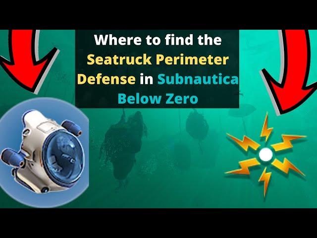 Where to find Seatruck Perimeter Defense in Subnautica Below Zero