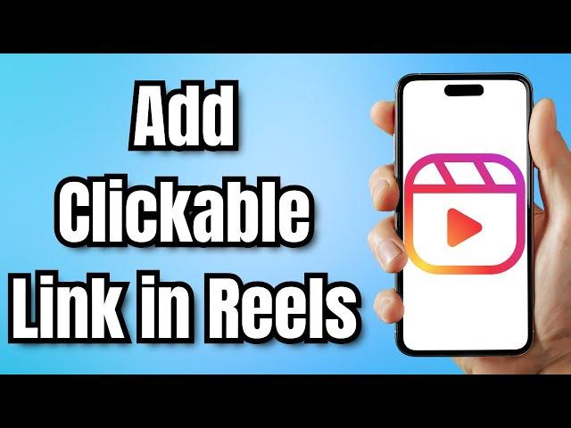 How to Add Clickable Link in Instagram Reels: A Quick Guide! (2024)