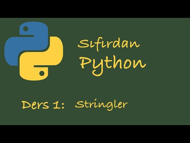 Sıfırdan Python Dersleri Ders 1: Stringler