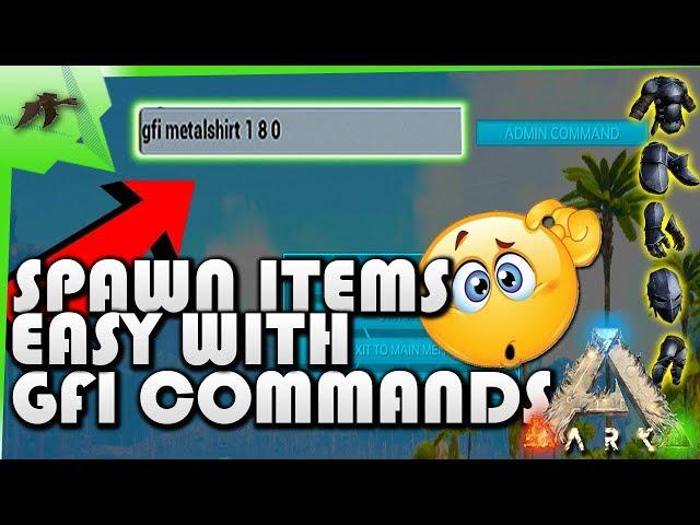 How To Spawn Items EASY! GFI Commands/Codes(New Admin Commands)- Ark Survival Evolved xbox/ps4/pc