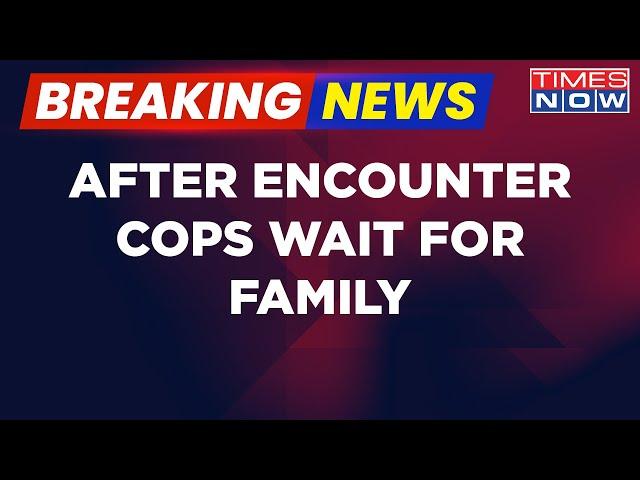 Breaking News: After Encounter Of Asad & Ghulam Jhansi Police Says They Are Waiting For Families