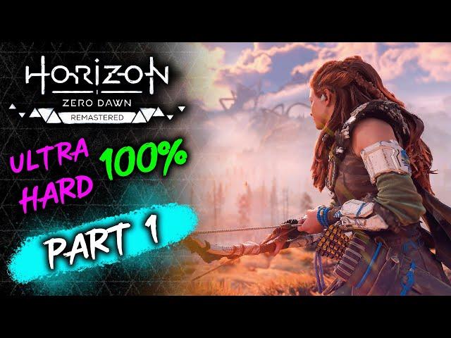  Horizon Zero Dawn Remastered - Part 1 (Ultra Hard 100%)