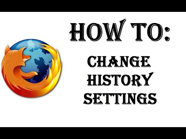 How To Change Your History Setting in Firefox - Remember or Never Remember History, Custom Settings