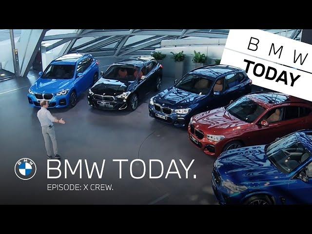 BMW TODAY - Episode 8: X Crew