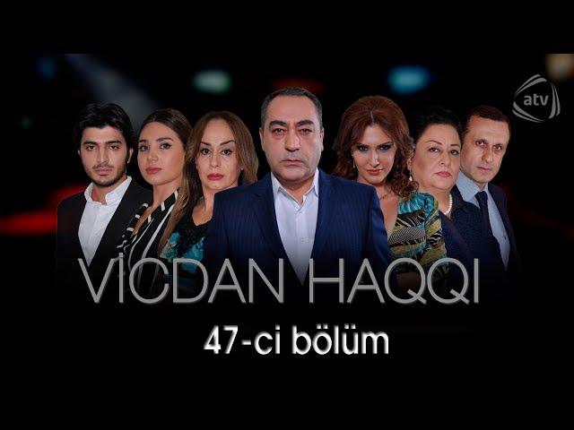 Vicdan haqqı (47-ci bölüm)