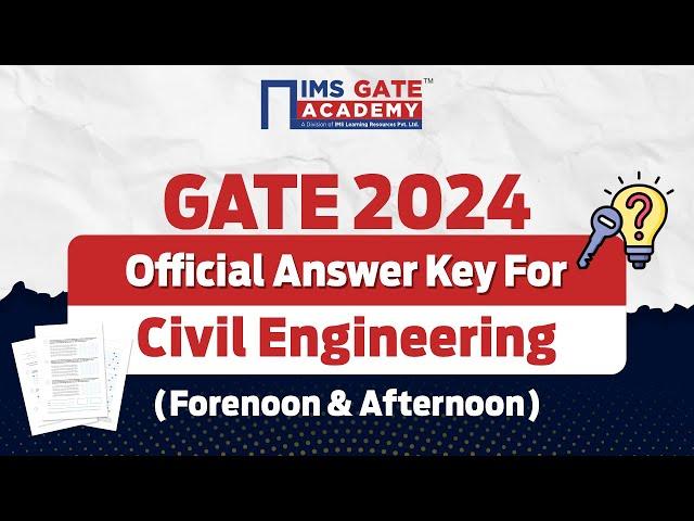 GATE 2024 | Official Answer Key for Civil Engineering - Forenoon & Afternoon Session