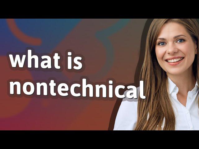 Nontechnical | meaning of Nontechnical