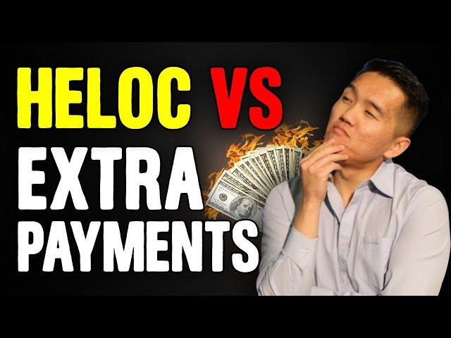 HELOC Vs Extra Payments To Mortgage