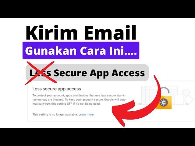 BEGINI CARANYA! BIAR TETAP BISA KIRIM EMAIL | Less Secure App Access TIDAK TAMPIL LAGI di gmail