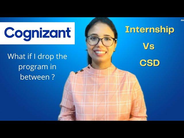 Cognizant Internship Vs CSD program | What if i drop the program and join other company ?