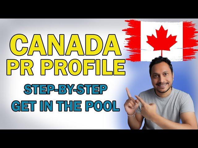 How to Create Express Entry Profile (2024) | Step By Step Guide for Canadian Immigration