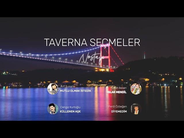 TAVERNA MÜZİKLERİ | SEÇMELER 4 | ARİF SUSAM | CENGİZ KURTOĞLU | ÜMİT BESEN | FERDİ ÖZBEĞEN