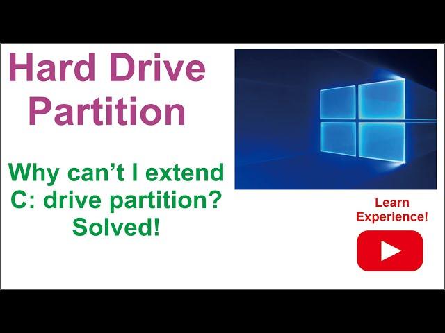 Why can’t I extend my C Drive? Solved! – Complete Windows 10 Hard Drives Partitions Issues Tutorial