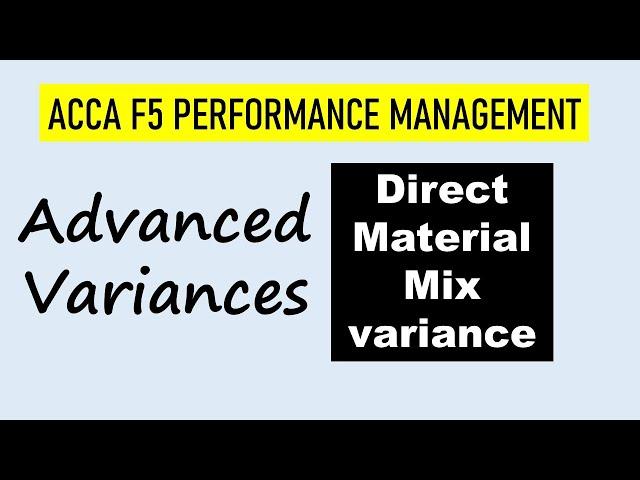 ACCA F5  Direct Material Mix variance- Advanced Variances Part 1