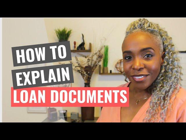 How to Explain Loan Documents!!