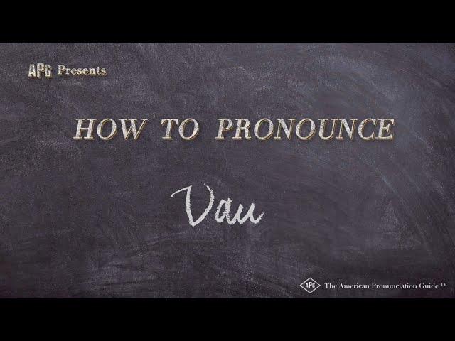 How to Pronounce Vau (Real Life Examples!)