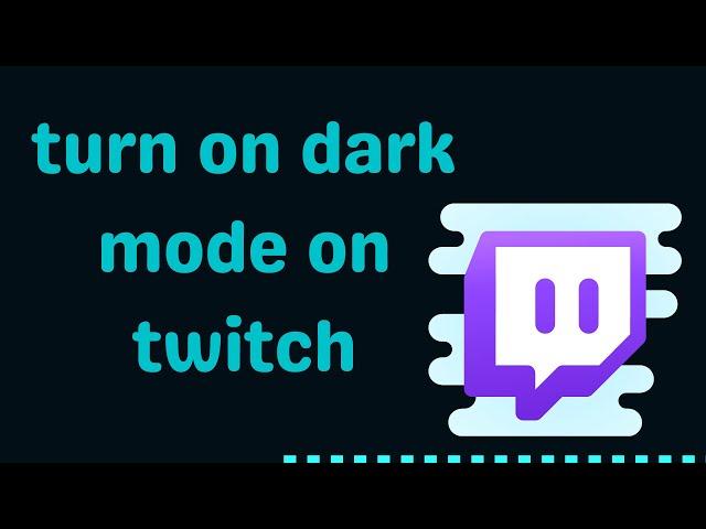 how to turn on dark mode on twitch