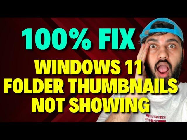 Fix Windows 11 Folder Thumbnails Not Showing