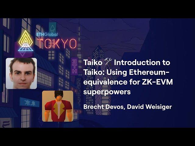 Taiko  Introduction to Taiko: Using Ethereum-equivalence for ZK-EVM superpowers