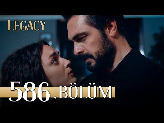 Emanet 586. Bölüm | Legacy Episode 586