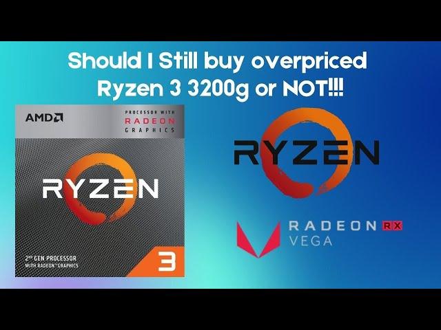 AMD Ryzen 3 3200G | 2022 is it still worth it ?