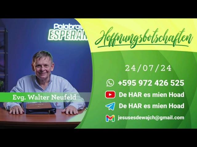 Walter Neufeld - Hoffnungs-Botschaft 24/07/24
