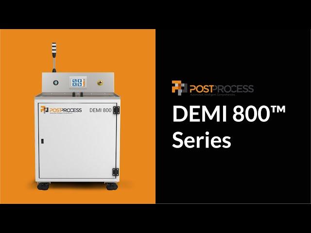PostProcess™ DEMI 800™ | Automated Support Removal for PolyJet, FDM & SLA 3D Print Technologies