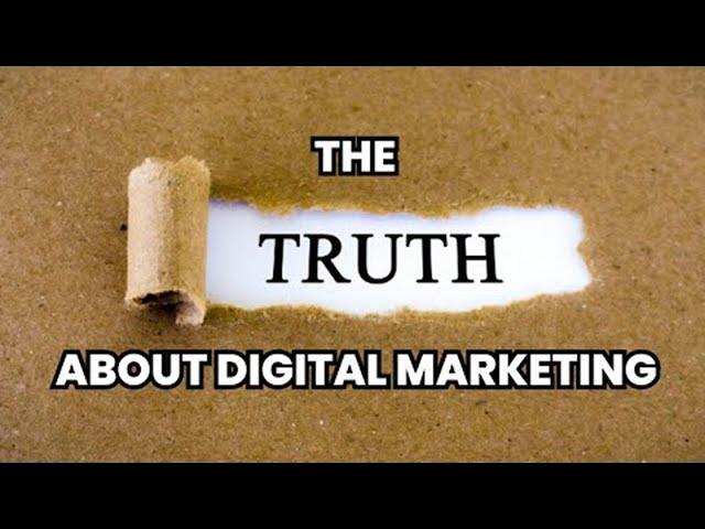 The Truth About the Digital Marketing Industry