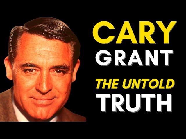 The TRUTH About Cary Grant (1904 - 1986) Cary Grant Life Story