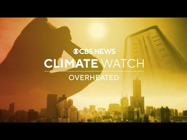 Overheated | Climate Watch