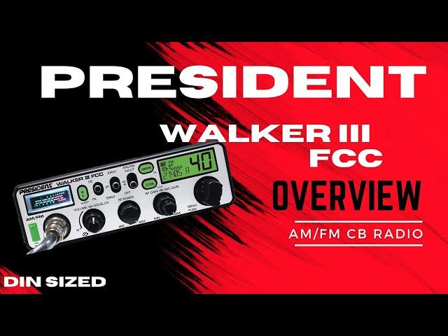 President Walker III FCC CB Radio Review  NEW FOR 2023