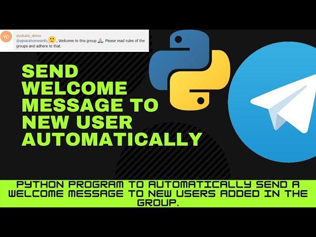 Sending Automatic Welcome message to new users in #Telegram Group using #Python