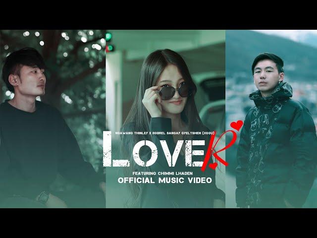 LOVER | Ngawang Thinley ft. Jigdrel Sangay Gyaltshen | Chimi Lhaden | JWF-Productions | 1080P