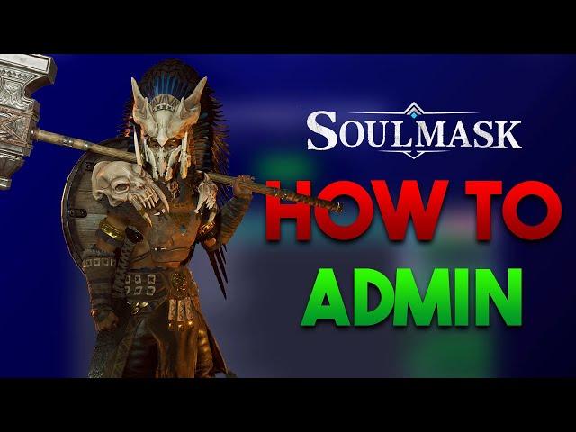 How To Admin Yourself On A Soulmask Server