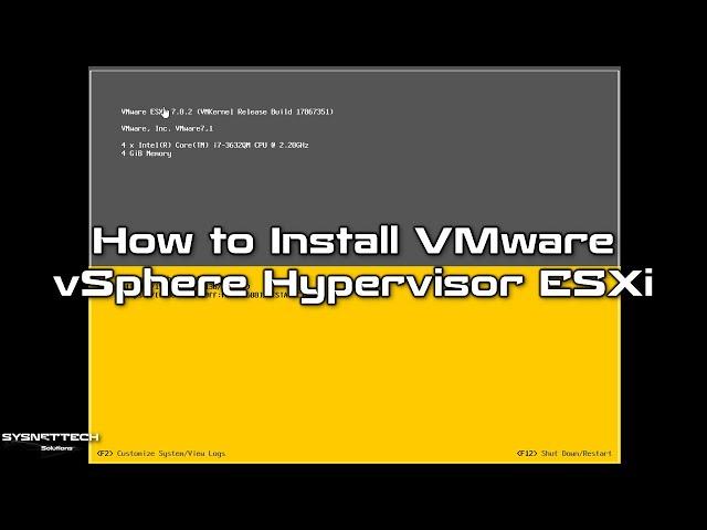 How to Install VMware vSphere Hypervisor ESXi 7.0 (7.0U2a) | SYSNETTECH Solutions