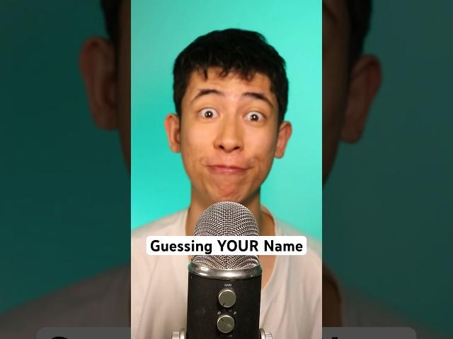 I WILL Guess YOUR Name!? #asmr