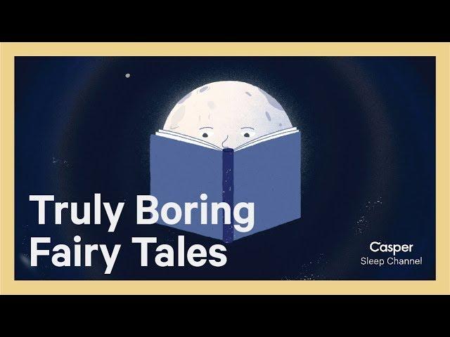 Truly Boring Fairy Tales | Casper Sleep Channel