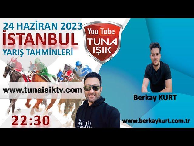 Tuna IŞIK TV'de Berkay KURT 24 Haziran İSTANBUL Koşularını Değerlendiriyor