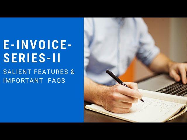 e-INVOICE SALIENT FEATURES & IMPORTATN FAQs-SERIES-II