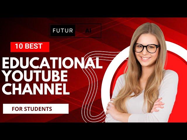 10 Best Educational Youtube Channels for Students in 2023