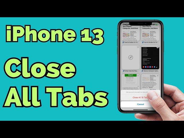 How to Close All Tabs on iPhone 13 (Safari, Chrome, Firefox)