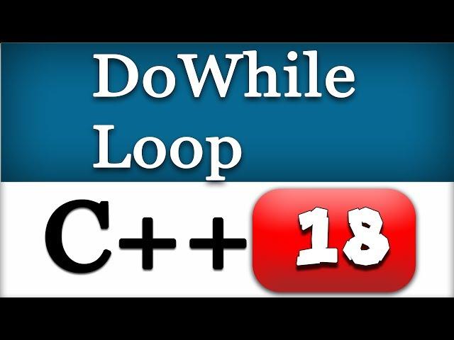 CPP Do While Loop with Example | C++ Video Tutorial