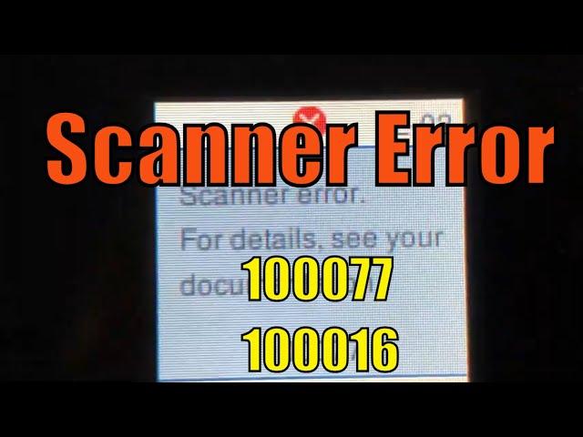 Fix Epson Scanner Error E 02 100077  WorkForce WF-2830 or 100016 on XP-4100 XP-4105