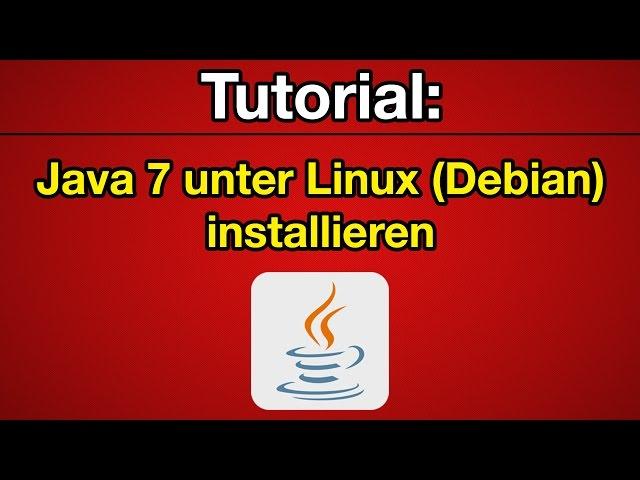 Tutorial: Java 7 auf Debian installieren [Deutsch] [Full-HD]