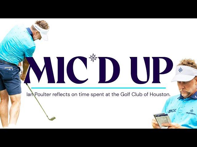 Poults talks us through the Golf Club of Houston | MIC'D UP | Ian Poulter and James Dunkley