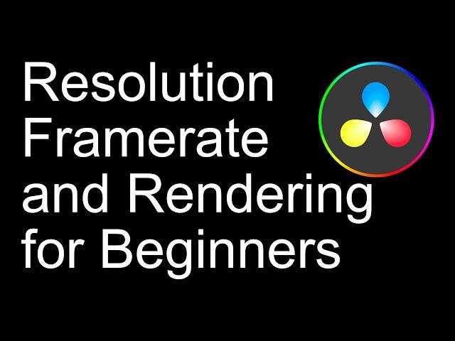 Resolution Framerate & Rendering for Beginners in DaVinci Resolve - Project & Timeline Settings