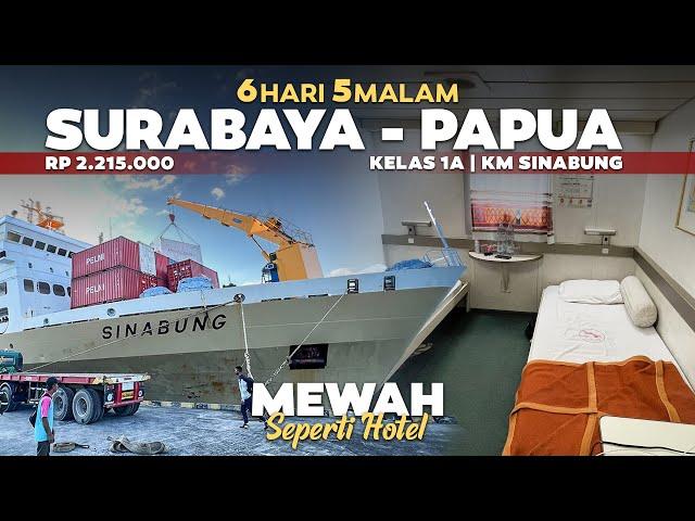 6 HARI NAIK KAPAL MEWAH KELAS 1A SEPERTI HOTEL , TIKETNYA WOW !‼️Surabaya - Papua Km Sinabung Ep.1