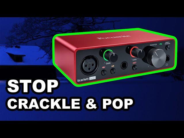 Fix Crackling and Popping on a Focusrite Scarlett Solo 3rd Gen Audio Interface