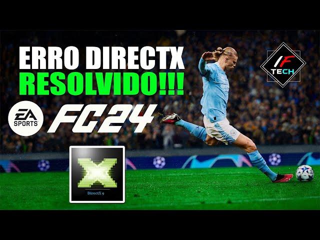 EA FC 24 | ERRO NO DIRECTX RESOLVIDO DEFINITIVAMENTE!!!